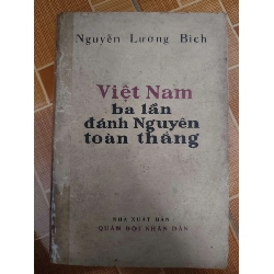 Việt Nam ba lần đánh Nguyên toàn thắng - Xb 1981 - 386 trang - LỊCH SỬ - CHÍNH TRỊ - TRIẾT HỌC - ANTQ2011-75
