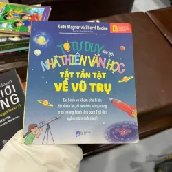 Tư Duy Như Một Nhà Thiên Văn Học – Tất Tần Tật Về Vũ Trụ- K4 1018680