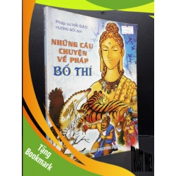 (TẶNG BOOKMARK) Những câu chuyện về pháp bố thí mới 80% ố có chữ ký trang đầu 2008 RBK2809 Pháp sư Hải Đào TÂM LINH - TÔN GIÁO - THIỀN
