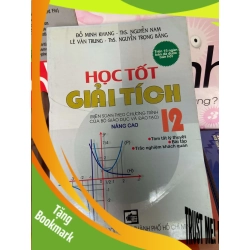 (TẶNG BOOKMARK) Học Tốt Giải Tích 12 Nâng Cao - Đỗ Minh Khang, Nguyễn Nam, Lê Văn Trung, Nguyễn Trọng Bằng 2008 Tham khảo - luyện thi RBK-AK1T1