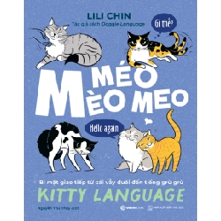 Méo Mèo Meo - Bí Mật Giao Tiếp Từ Cái Vẫy Đuôi Đến Tiếng Grừ Grừ - LiLi Chin