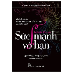 Khoa Học Khám Phá - Giải Tích Toán Khám Phá Bí Mật Của Vũ Trụ Như Thế Nào? - Sức Mạnh Vô Hạn (Bìa Cứng) - Steven Strogatz 91450