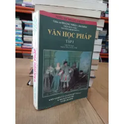 VĂN HỌC PHÁP - GIÁO SƯ HOÀNG NHÂN CHỦ BIÊN VÀ CỘNG SỰ 314171