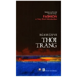 Dẫn Luận Về Thời Trang - Rebecca Arnold