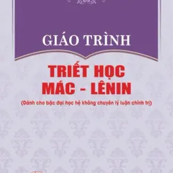 Giáo trình Triết học Mác – Lênin (Dành cho bậc đại học hệ không chuyên lý luận chính trị) 1038587