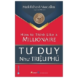 Tư Duy Như Triệu Phú - Mark Fisher, Marc Allen (Mới 100%) Nhân vật, bài học kinh doanh, Văn Lang Books - SÁCH ĐẠI HỌC