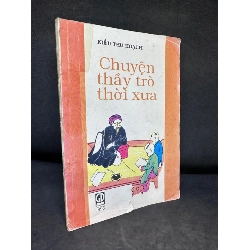 Chuyện Thầy Trò Thời Xưa, Kiều Thu Hoạch, Mới 60% (Ố Vàng), 1996 SBM2407
