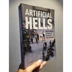 ARTIFICIAL HELLS: PARTICIPATORY ART AND THE POLITICS OF SPECTATORSHIP -Claire Bishop