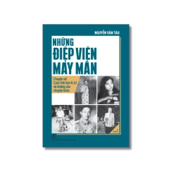 Những điệp viên may mắn - Nguyễn Văn Tàu