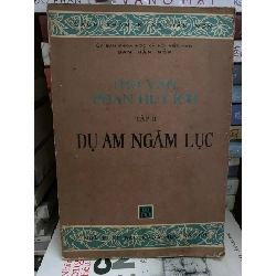 Thơ Văn Phan Huy Ích - Tập 2- Dụ Am Ngâm Lục -NXB Khoa Học XH -Sách Tham Khảo Hán Nôm - Năm xb 1978 - Sách còn tốt STB1128