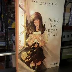 Đừng hẹn ngày mai - Shimamoto Rio