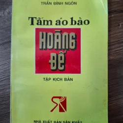 Tấm áo bào Hoàng Đế - Trần Đình Ngôn - Kịch bản văn học