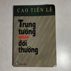 Trung tướng giữa đời thường - Cao Tiến Lê