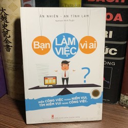 Bạn Làm Việc Vì Ai-Tác giả	Ân Nhiên, An Tình Lam