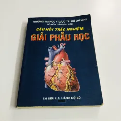 CÂU HỎI TRẮC NGHIỆM GIẢI PHẪU HỌC 