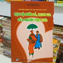 Tục lệ cưới gả, tang mà của người Việt xa 🌻