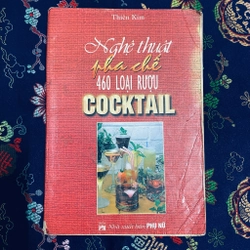 Nghệ thuật pha chế 460 loại rượu cocktail 