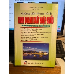 [Phiên Chợ Sách Cũ] Hướng Dẫn Thực Hành Kinh Doanh Xuất Nhập Khẩu - Dương Hữu Hạnh 0506