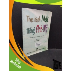 (TẶNG BOOKMARK) Thực hành nói tiếng anh mỹ 2005 mới 80% ố RBK1906 Nguyễn thành yến SÁCH HỌC NGOẠI NGỮ