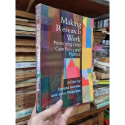 MAKING RESEARCH WORK : PROMOTING CHILD CARE POLICY AND PRACTICE - Dorota Iwaniec & John Pinkerton (Editors)