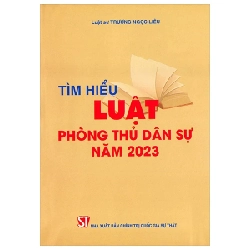 Tìm Hiểu Luật Phòng Thủ Dân Sự Năm 2023 - Luật Sư Trương Ngọc Liêu 282321