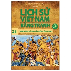 Lịch Sử Việt Nam Bằng Tranh - Tập 23: Chiến Thắng Giặc Nguyên Mông Lần Thứ Hai - Trần Bạch Đằng, Tôn Nữ Quỳnh Trân, Nguyễn Huy Khôi (Mới 100%) Lịch sử, địa lí Việt Nam, NXB Trẻ - SÁCH ĐẠI HỌC
