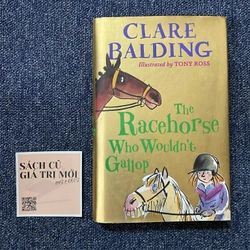 The Racehorse Who Wouldn't Gallop - Clare Balding