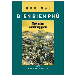 Điện Biên Phủ - Thời Gian Và Không Gian - Hữu Mai