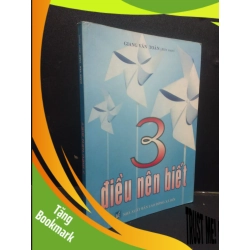 (TẶNG BOOKMARK) 3 Điều nên biết - Giảng Văn Toàn 2007 mới 80% ố RBK0305 kỹ năng