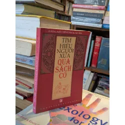 Tìm hiểu người xưa qua sách cổ - Dương Kiều Minh 611341