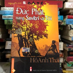 Đức Phật, nàng Savitri và tôi - Hồ Anh Thái