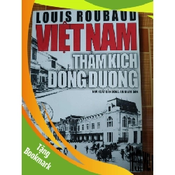 (TẶNG BOOKMARK) Việt Nam thảm kịch Đông Dương - 2004 - 215 trang - LỊCH SỬ - CHÍNH TRỊ - TRIẾT HỌC - TUIKHONRBK3112-144