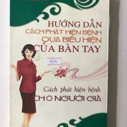 HƯỚNG DẪN CÁCH PHÁT HIỆN BỆNH QUA BIỂU HIỆN BÀN TAY ( sách dịch)