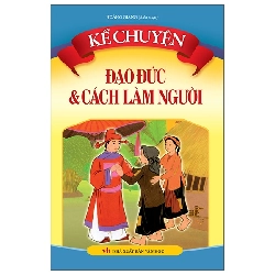 Kể Chuyện - Đạo Đức Và Cách Làm Người (2022) (2022) - Hoàng Giang