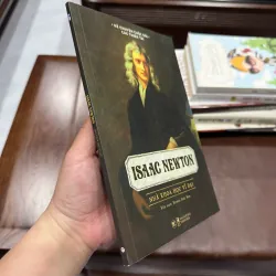 Isaac Newton – Nhà Khoa Học Vĩ Đại | Sách Tiểu Sử Danh Nhân Khoa Học - K3 1013447