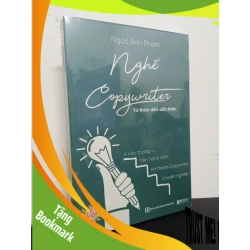 (TẶNG BOOKMARK) Nghề Copywriter - Từ Thích Đến Dấn Thân - 4 Nấc Thang Trên Hành Trình Trở Thành Copywriter Chuyên Nghiệp - Ngọc Ánh Phạm New 100% RBK.ASB2201