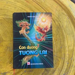 CON ĐƯỜNG TƯƠNG LAI tập 1 - NGUYỄN XUÂN TUẤN