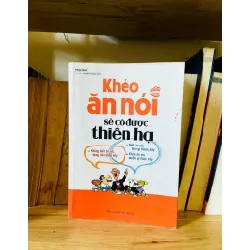 Khéo ăn nói sẽ có được thiên hạ - Trác Nhã