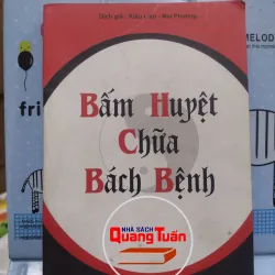 Sách: Bấm huyệt chữa bách bệnh (A3)