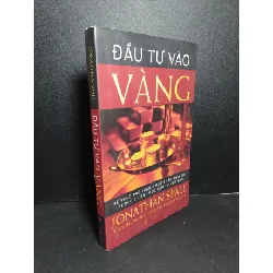 [Sách Cũ SCGR] Đầu tư vào vàng mới 80% ố nhẹ 2010 Jonathan Spall HCM2103 KINH TẾ - TÀI CHÍNH - CHỨNG KHOÁN