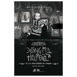 Trại Trẻ Đặc Biệt Của Cô Peregrine - Tập 6: Đồng Ma Tiêu Điều - Ransom Riggs 93263