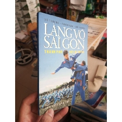 Làng Võ Sài Gòn Thành Phố Hồ Chí Minh - Vũ Trường, Thiện Tâm, Hồ Tường 2005 mới 80% ố Sách kỹ năng HCM1004