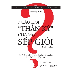 7 câu hỏi thần kỳ của mọi sếp giỏi - Michael Bungay Stanier2020 New 100% HCM.PO 347299