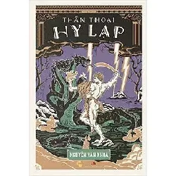 Thần Thoại Hy Lạp (Bìa Cứng) (Tái Bản 2021) - Nguyễn Văn Khỏa ASB.PO Oreka Blogmeo 230225