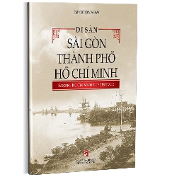 Di sản Sài Gòn Thành phố Hồ Chí Minh - Tạp chí Xưa và nay