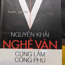 Nghề văn cũng lắm công phu