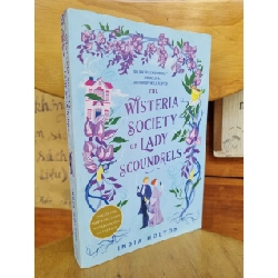 THE WISTERIA SOCIETY OF LADY SCOUNDRELS (A NOVEL) - INDIA HOLTON