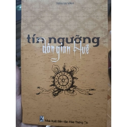 Tín ngưỡng dân gian Huế (Lịch sử Việt Nam) ANTQ060526