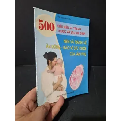 [Sách Cũ SCGR] 500 điều nên và tránh trước và sau khi sinh - Nên và tránh về ăn uống - bảo vệ sức khỏe của sản phụ mới 80% bẩn bìa, ố nhẹ, tróc gáy 2005 Tôn Nguyệt Hoa HCM1604 SỨC KHỎE - THỂ THAO