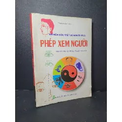[Sách Cũ SCGR] Phép xem người mới 80% bẩn bìa, ố nhẹ, có vệt nước 2008 Trần Khang Ninh HCM2205 TÂM LINH - TÔN GIÁO - THIỀN
